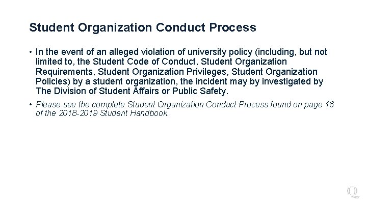 Student Organization Conduct Process • In the event of an alleged violation of university