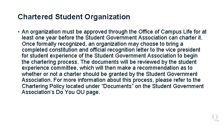 Chartered Student Organization • An organization must be approved through the Office of Campus