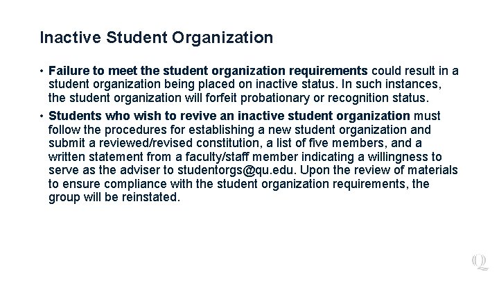 Inactive Student Organization • Failure to meet the student organization requirements could result in