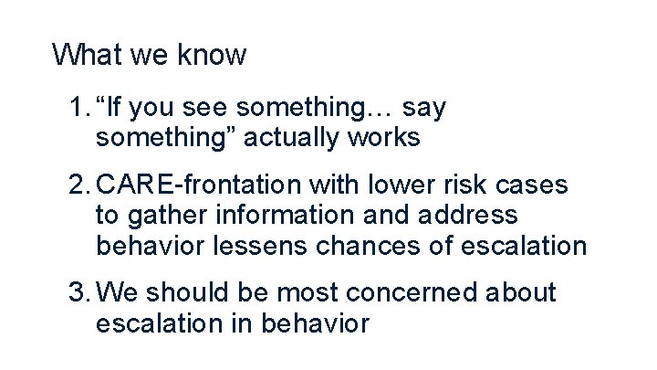 What we know 1. “If you see something… say something” actually works 2. CARE-frontation