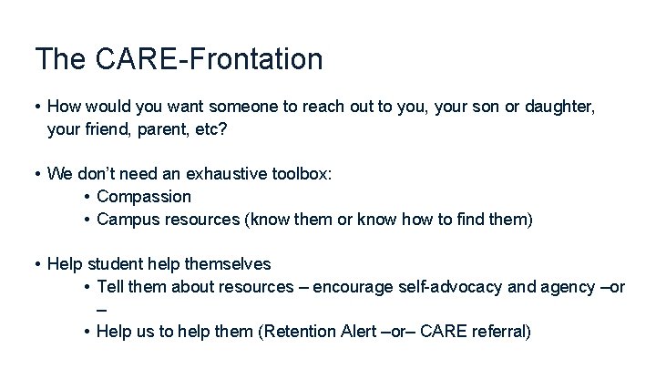 The CARE-Frontation • How would you want someone to reach out to you, your