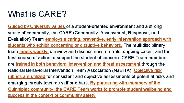 What is CARE? Guided by University values of a student-oriented environment and a strong