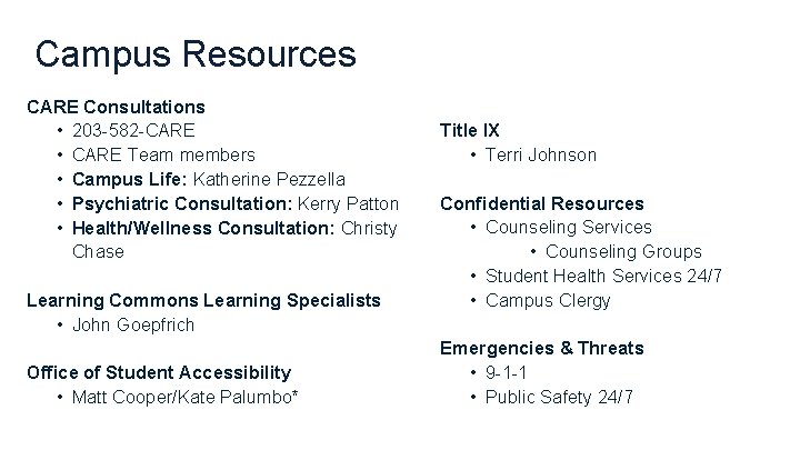 Campus Resources CARE Consultations • 203 -582 -CARE • CARE Team members • Campus