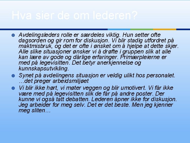 Hva sier de om lederen? ¥ ¥ ¥ Avdelingsleders rolle er særdeles viktig. Hun