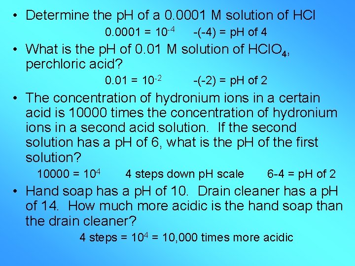  • Determine the p. H of a 0. 0001 M solution of HCl