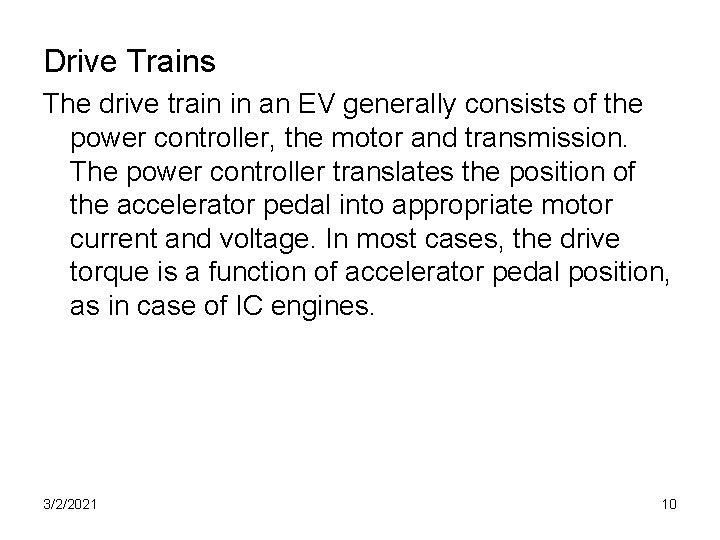 Drive Trains The drive train in an EV generally consists of the power controller,