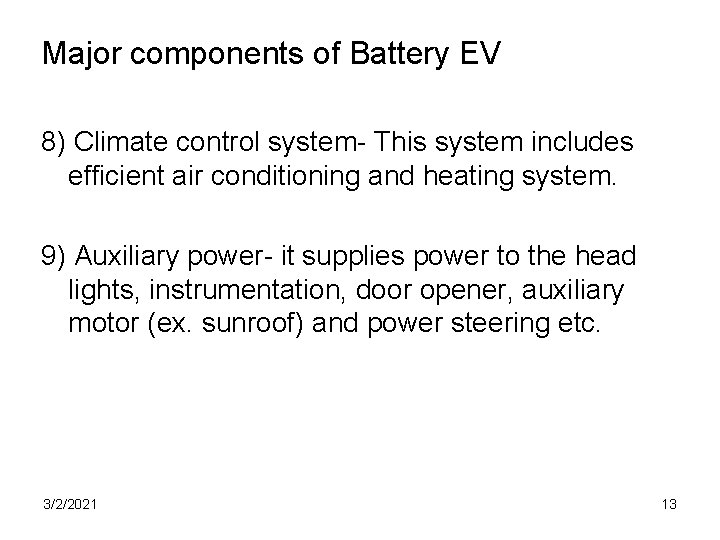 Major components of Battery EV 8) Climate control system- This system includes efficient air