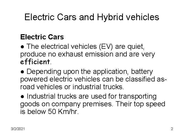 Electric Cars and Hybrid vehicles Electric Cars ● The electrical vehicles (EV) are quiet,