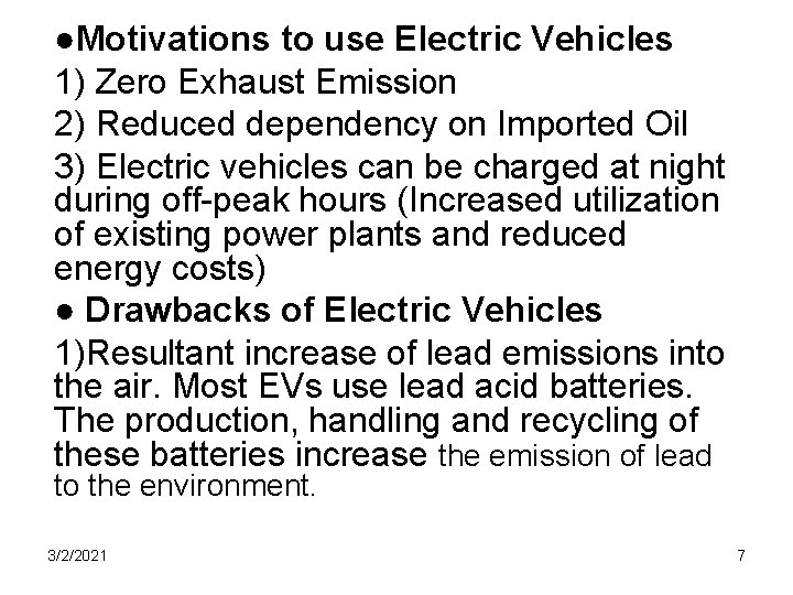 ●Motivations to use Electric Vehicles 1) Zero Exhaust Emission 2) Reduced dependency on Imported