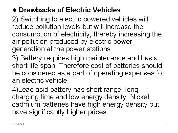 ● Drawbacks of Electric Vehicles 2) Switching to electric powered vehicles will reduce pollution