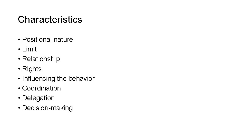 Characteristics • Positional nature • Limit • Relationship • Rights • Influencing the behavior
