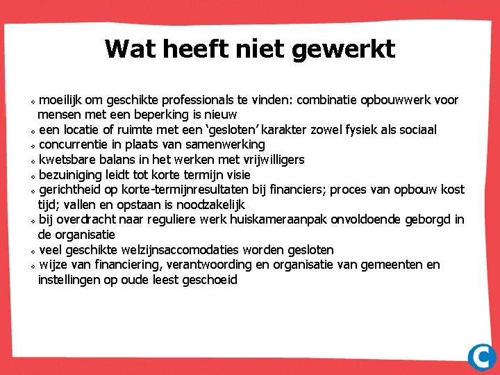 Wat heeft niet gewerkt moeilijk om geschikte professionals te vinden: combinatie opbouwwerk voor mensen