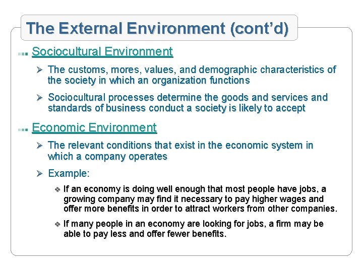 The External Environment (cont’d) Sociocultural Environment Ø The customs, mores, values, and demographic characteristics