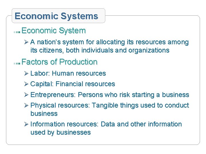 Economic Systems Economic System Ø A nation’s system for allocating its resources among its