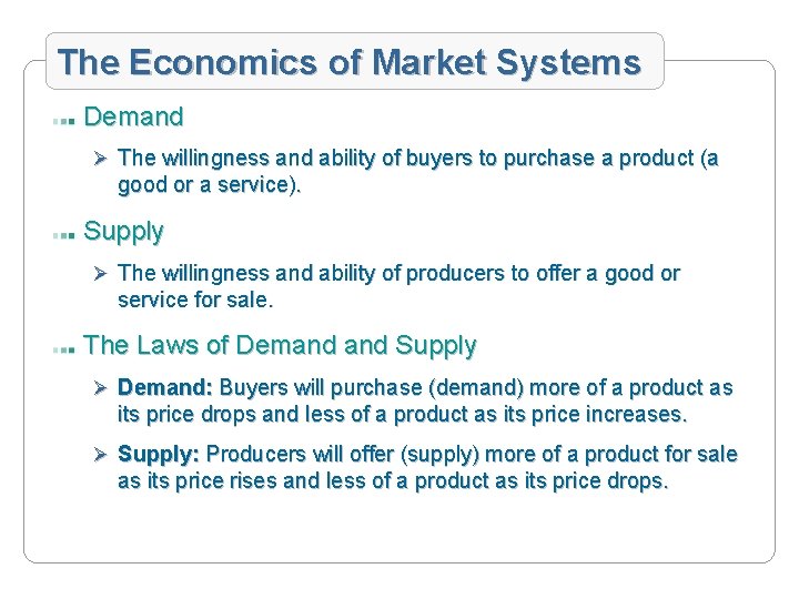 The Economics of Market Systems Demand Ø The willingness and ability of buyers to