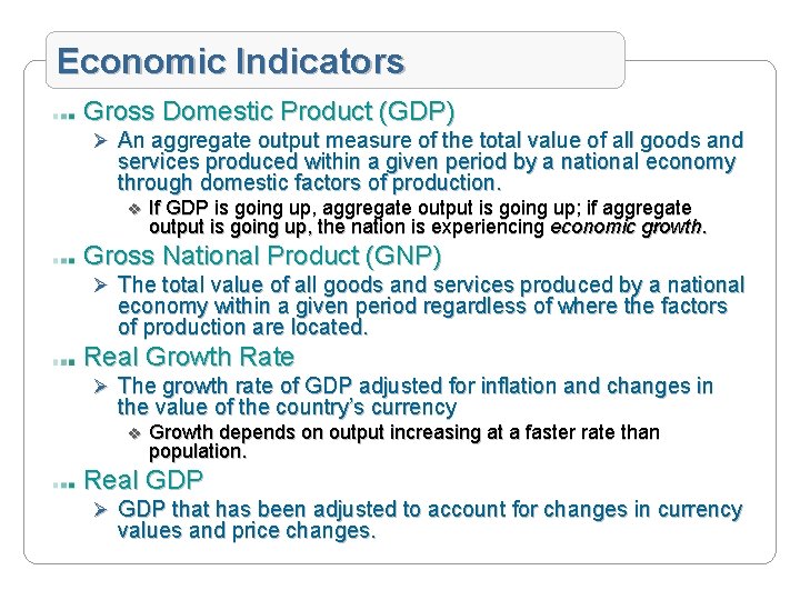 Economic Indicators Gross Domestic Product (GDP) Ø An aggregate output measure of the total