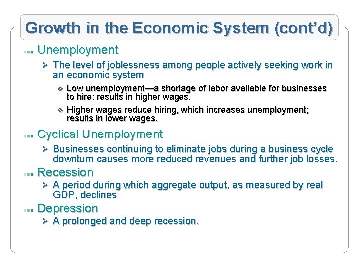 Growth in the Economic System (cont’d) Unemployment Ø The level of joblessness among people