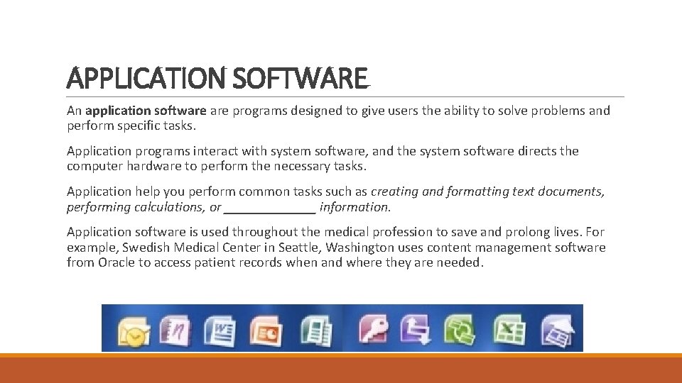 APPLICATION SOFTWARE An application software programs designed to give users the ability to solve