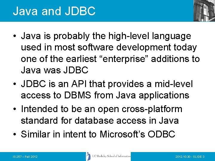 Java and JDBC • Java is probably the high-level language used in most software