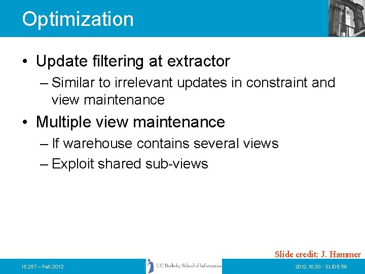 Optimization • Update filtering at extractor – Similar to irrelevant updates in constraint and