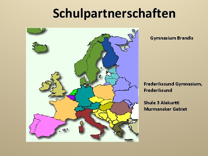 Schulpartnerschaften Gymnasium Brandis Frederikssund Gymnasium, Frederiksund Shule 3 Alakurtti Murmansker Gebiet 