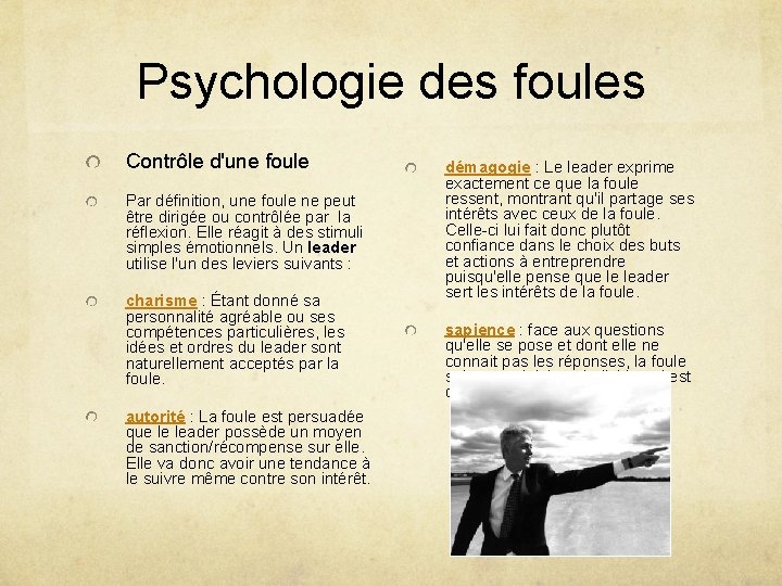 Psychologie des foules Contrôle d'une foule Par définition, une foule ne peut être dirigée