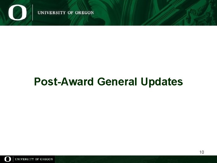 Post-Award General Updates 10 