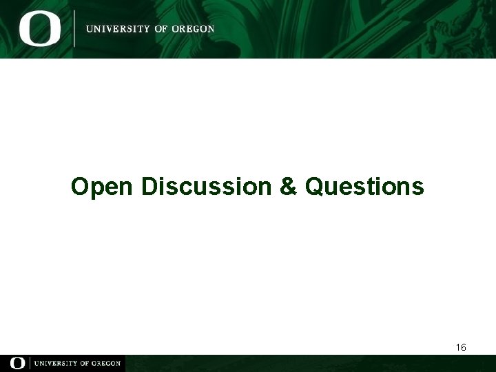 Open Discussion & Questions 16 