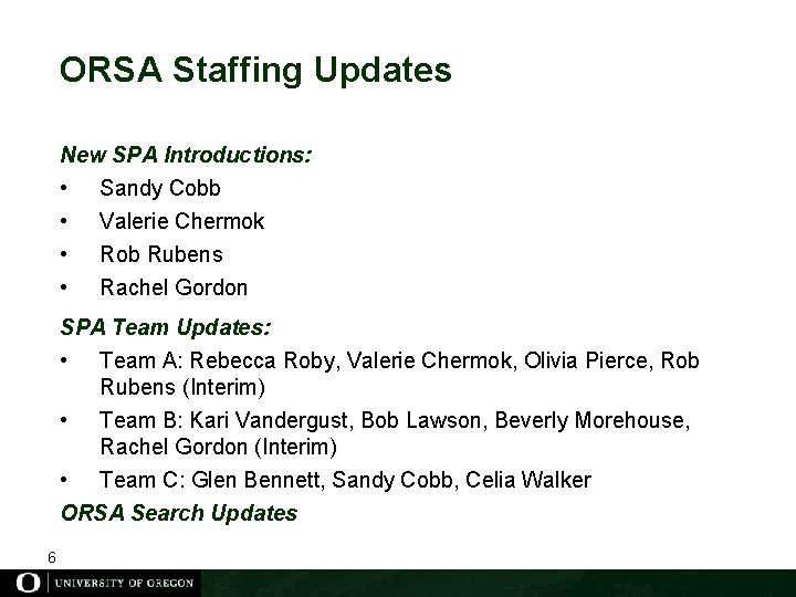 ORSA Staffing Updates New SPA Introductions: • Sandy Cobb • • • Valerie Chermok