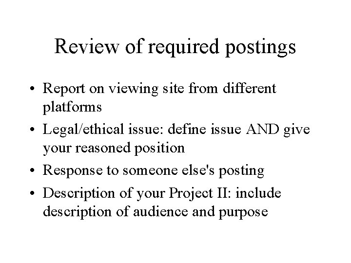 Review of required postings • Report on viewing site from different platforms • Legal/ethical