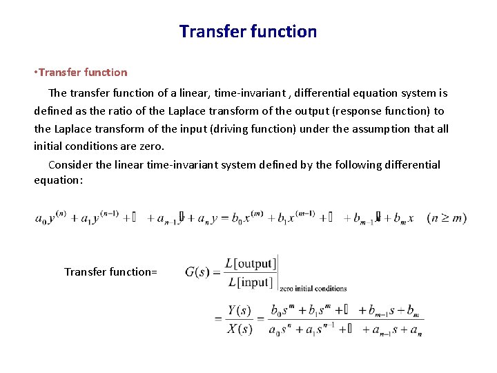 Transfer function • Transfer function The transfer function of a linear, time-invariant , differential