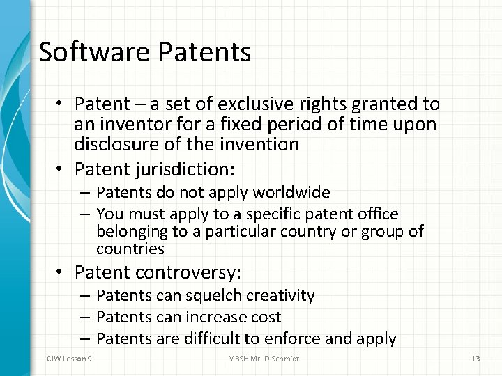 Software Patents • Patent – a set of exclusive rights granted to an inventor