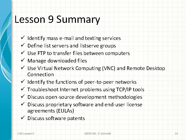 Lesson 9 Summary ü ü ü ü ü Identify mass e-mail and texting services