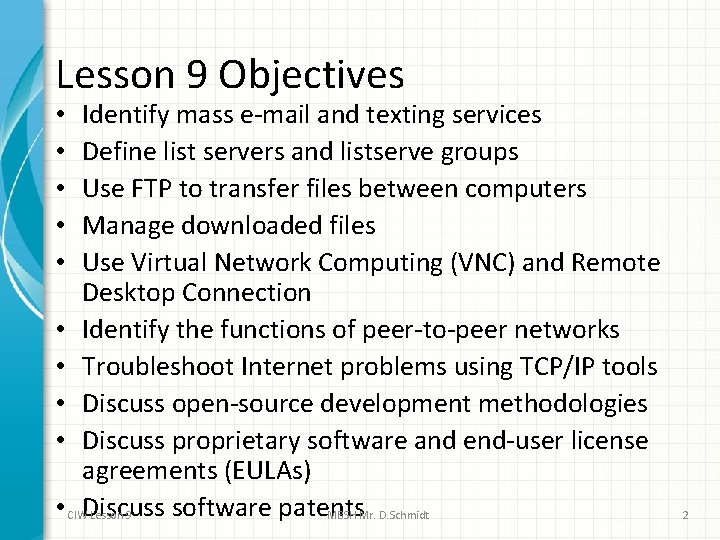 Lesson 9 Objectives Identify mass e-mail and texting services Define list servers and listserve