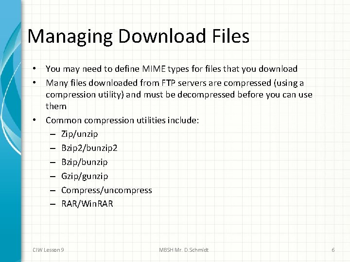 Managing Download Files • You may need to define MIME types for files that