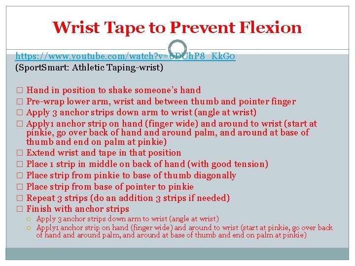 Wrist Tape to Prevent Flexion https: //www. youtube. com/watch? v=6 DUh. P 8_Kk. G