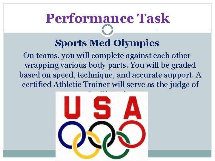 Performance Task Sports Med Olympics On teams, you will complete against each other wrapping