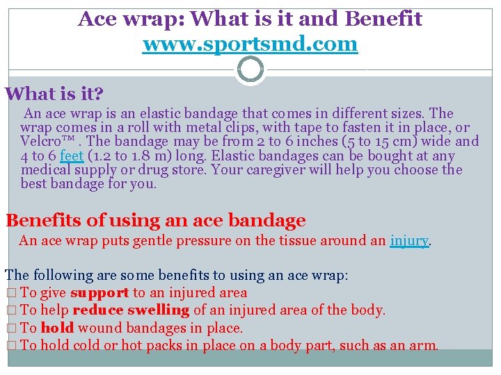 Ace wrap: What is it and Benefit www. sportsmd. com What is it? An