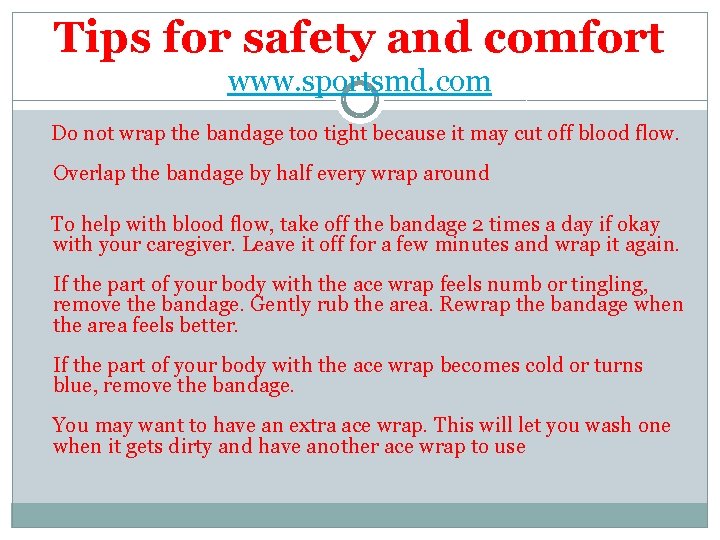 Tips for safety and comfort www. sportsmd. com Do not wrap the bandage too