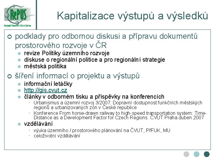 Kapitalizace výstupů a výsledků ¢ podklady pro odbornou diskusi a přípravu dokumentů prostorového rozvoje
