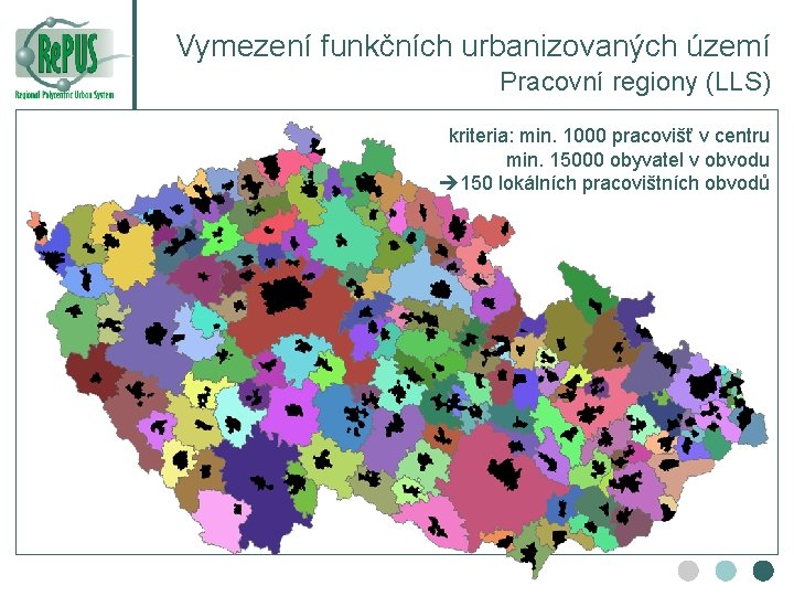 Vymezení funkčních urbanizovaných území Pracovní regiony (LLS) kriteria: min. 1000 pracovišť v centru min.