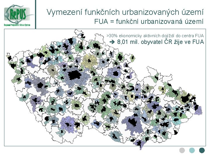 Vymezení funkčních urbanizovaných území FUA = funkční urbanizovaná území >30% ekonomicky aktivních dojíždí do