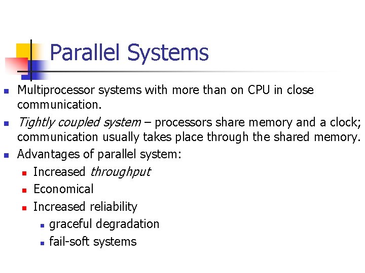 Parallel Systems n n n Multiprocessor systems with more than on CPU in close Parallel Systems n n n Multiprocessor systems with more than on CPU in close