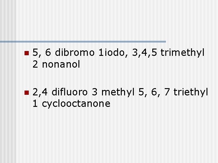 n 5, 6 dibromo 1 iodo, 3, 4, 5 trimethyl 2 nonanol n 2,