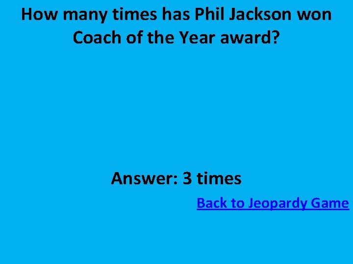 How many times has Phil Jackson won Coach of the Year award? Answer: 3