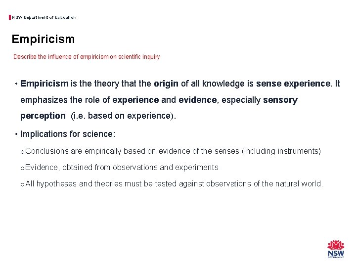 NSW Department of Education Empiricism Describe the influence of empiricism on scientific inquiry •