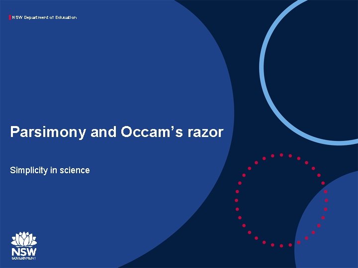 NSW Department of Education Parsimony and Occam’s razor Simplicity in science 