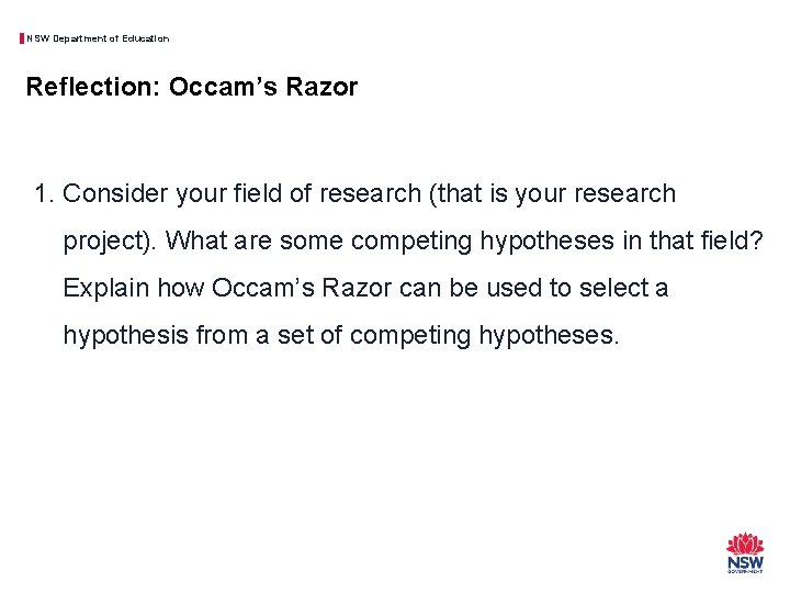 NSW Department of Education Reflection: Occam’s Razor 1. Consider your field of research (that