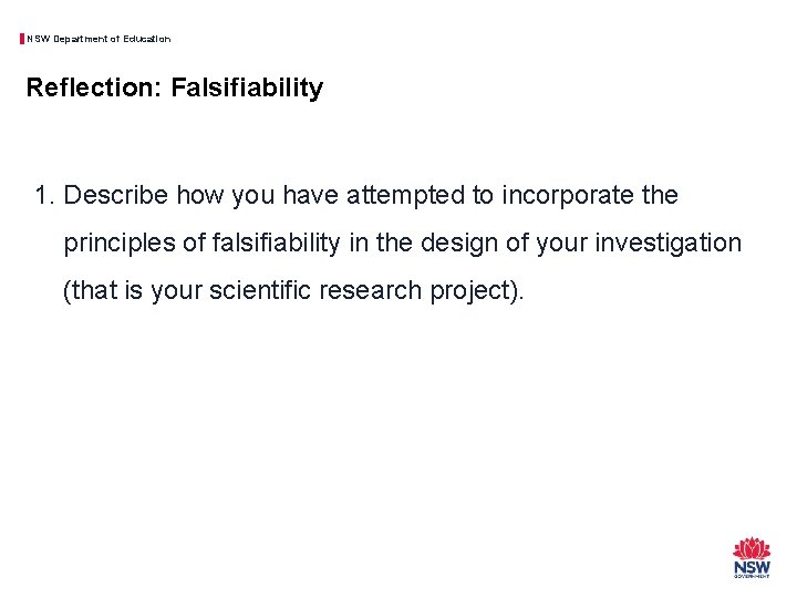 NSW Department of Education Reflection: Falsifiability 1. Describe how you have attempted to incorporate