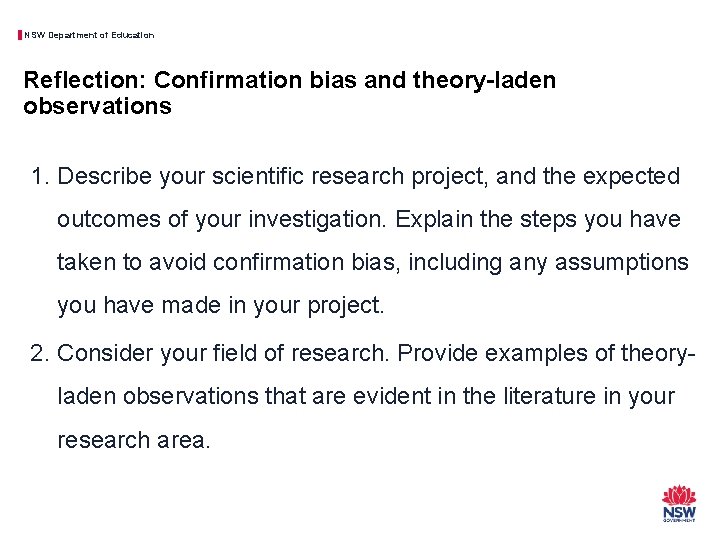 NSW Department of Education Reflection: Confirmation bias and theory-laden observations 1. Describe your scientific